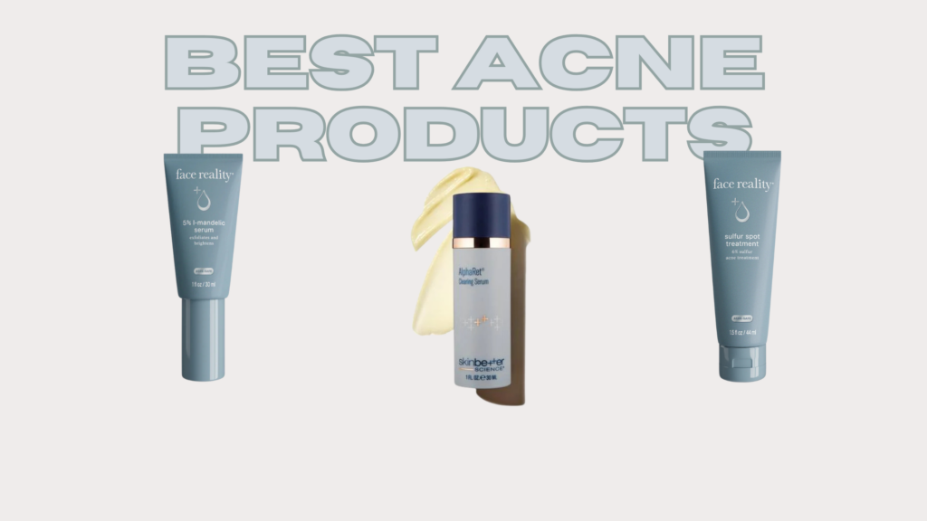 the best top 3 acne products